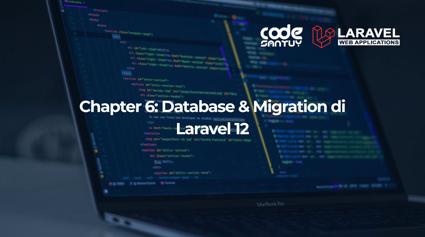 Chapter 6: Database & Migration di Laravel 12